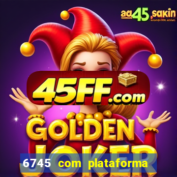 6745 com plataforma de jogos